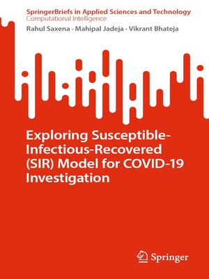 cover image of Exploring Susceptible-Infectious-Recovered (SIR) Model for COVID-19 Investigation